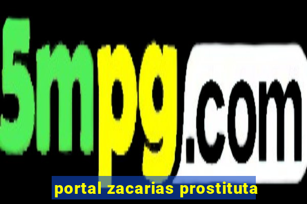 portal zacarias prostituta